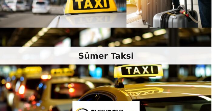 Sümer Taksi | Çukurova Taksi Durağı